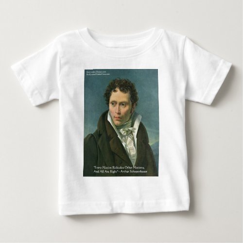 Arthur Schopenhauer Nations Ridicule Quote Gifts Baby T_Shirt