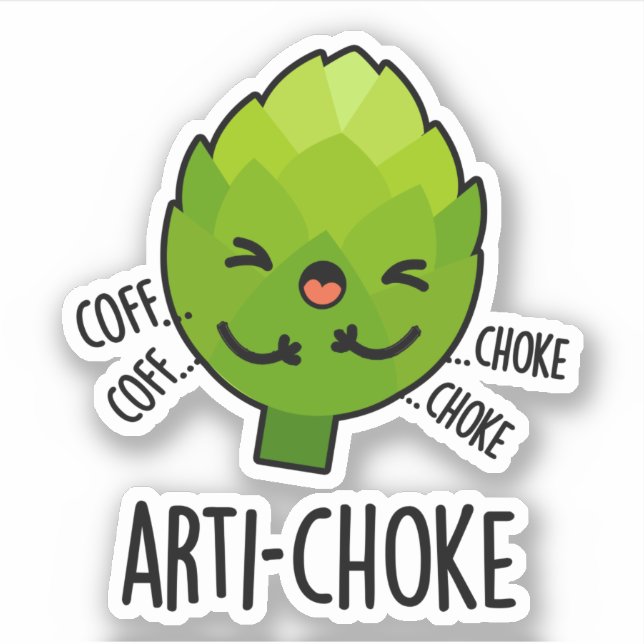 Arti-choke Funny Veggie Artichoke Pun  Sticker (Front)