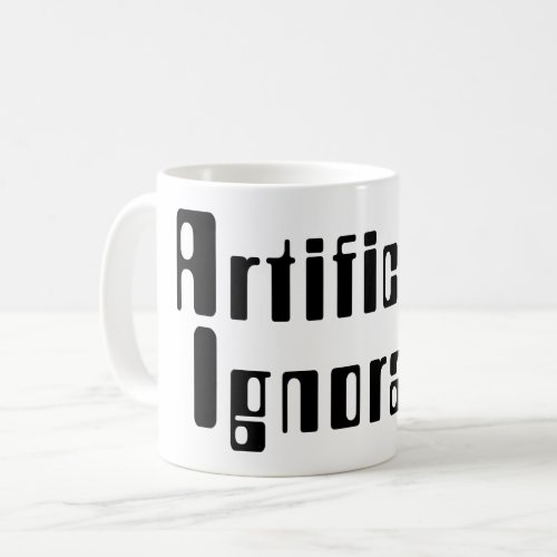 Artificial Ignorance Coffee Mug