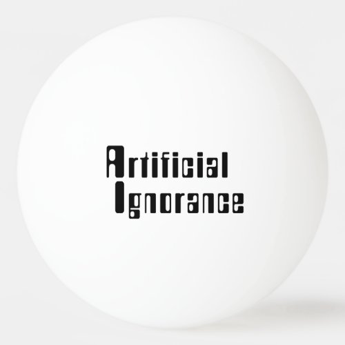 Artificial Ignorance Ping Pong Ball