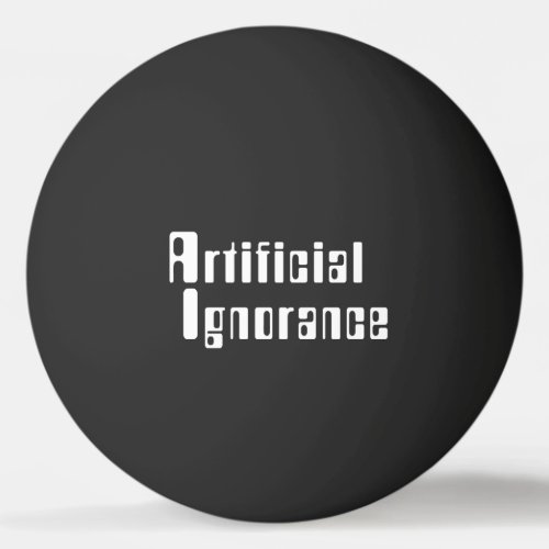 Artificial Ignorance Ping Pong Ball