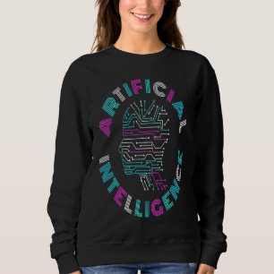 Artificial Intelligence AI Sweatshirt