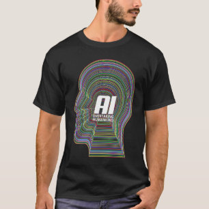 Artificial Intelligence AI Tech Overtaking Humanki T-Shirt