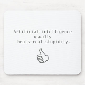 artificial intelligence beats real stupidity mouse pad
