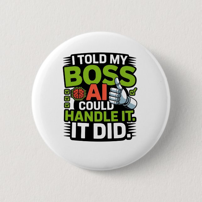 Artificial Intelligence Boss AI Funny Design Button (Front)
