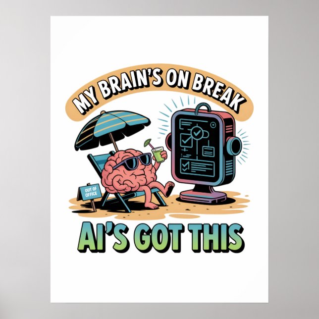  Artificial Intelligence Brain Break Humor Poster (Front)