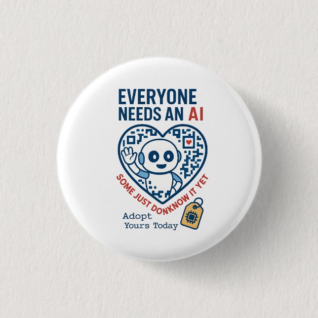 Artificial Intelligence Everyone Needs AI Button (Front)