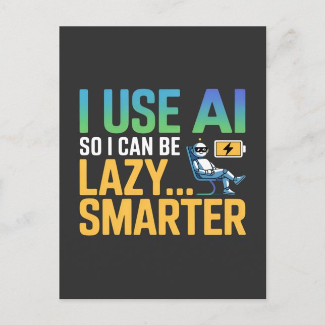 Artificial Intelligence Lazy Smarter Funny Design Postcard (Front)