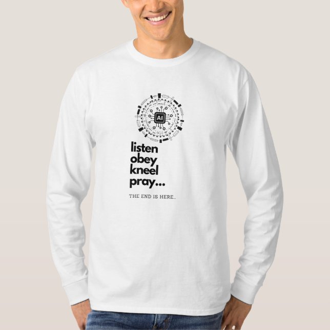 Artificial Intelligence...Mankind's' Master! T-Shirt (Front)