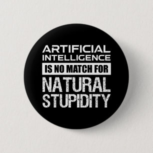 Artificial Intelligence Natural Stupidity Funny Button