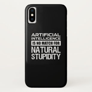 Artificial Intelligence Natural Stupidity Funny iPhone X Case
