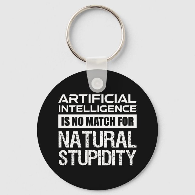 Artificial Intelligence Natural Stupidity Funny Keychain (Front)