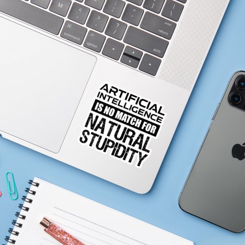 Artificial Intelligence Natural Stupidity Funny Sticker