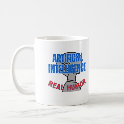 Artificial intelligence real humorw White BG Coffee Mug