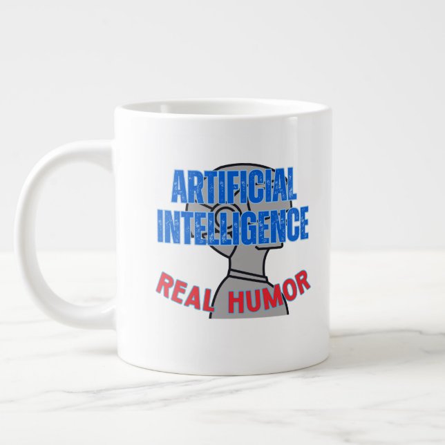 Artificial intelligence, real humor.w White BG Giant Coffee Mug (Left)