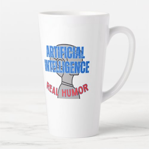 Artificial intelligence real humorw White BG Latte Mug