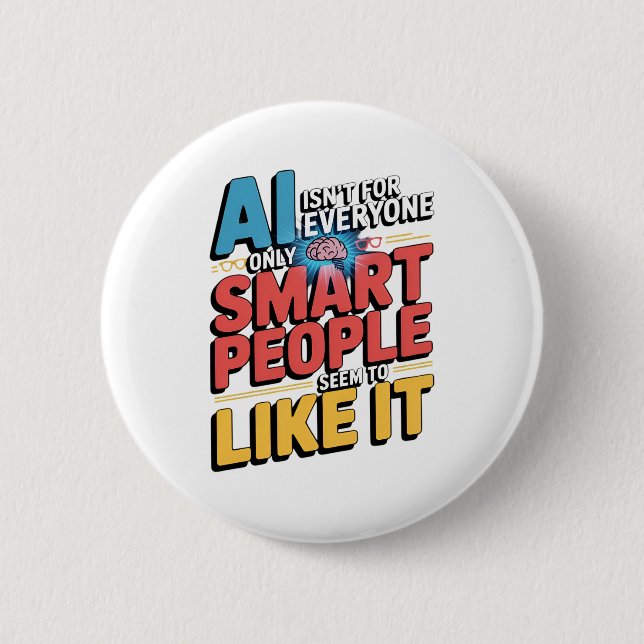 Artificial Intelligence Smart People Funny Quote Button (Front)