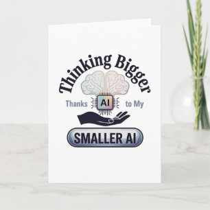 Artificial Intelligence Thinking Bigger Humor Card