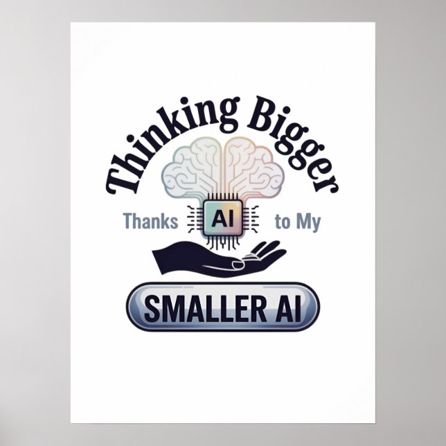 Artificial Intelligence Thinking Bigger Humor Poster (Front)