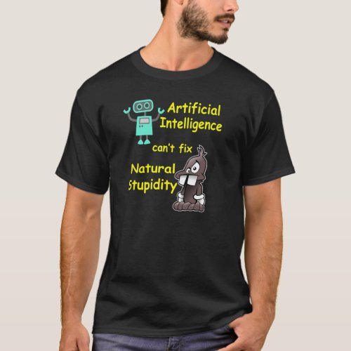 Artificial Intelligence vs Natural Stupidity Shirt