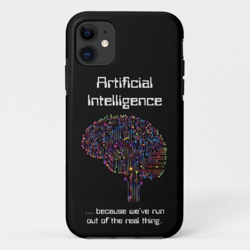 Artificial Intelligence vs Real Thing iPhone 11 Case