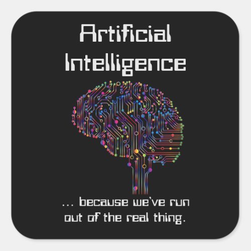 Artificial Intelligence vs Real Thing Square Sticker