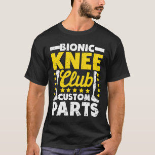 Artificial Knee Replacement Bionic Knee Club Custo T-Shirt