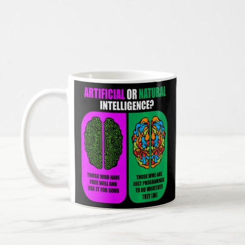 Artificial Or Natural Intelligence  Software Ai Pr Coffee Mug