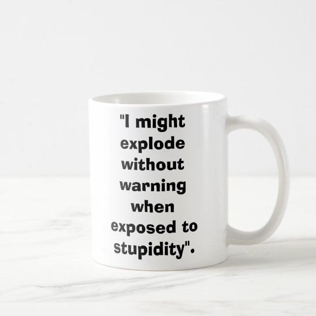 ArtilleryShell, "I might explode without warnin... Coffee Mug (Right)