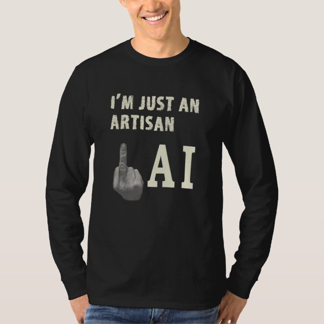 Artisan Giving Middle Finger to AI Threat for Arti T-Shirt (Front)