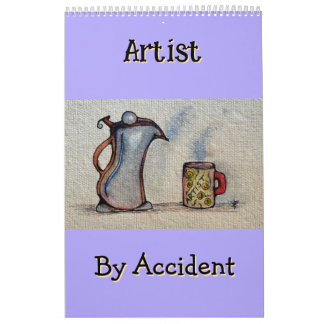 Artist by Accident all Year long Calendar