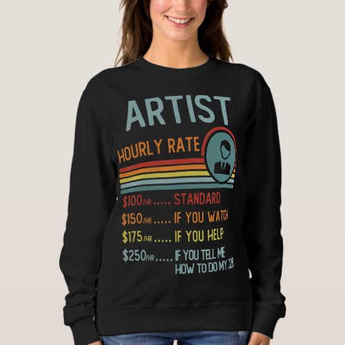 Artist Hourly Rate T_Shirt Retro Job Title Sweatshirt