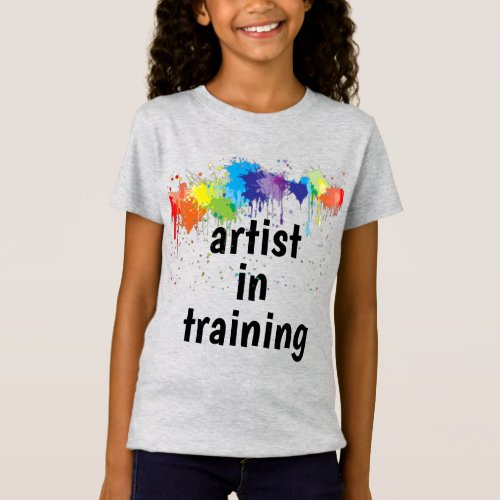 Artist in Training w spattered paint T_Shirt
