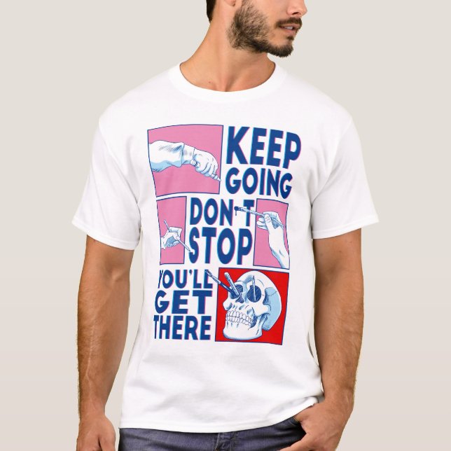 Artist Motivation – Keep Going Don’t Stop T-Shirt (Front)
