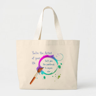 Artist of Your Own Life Inspirational Quote Large Tote Bag