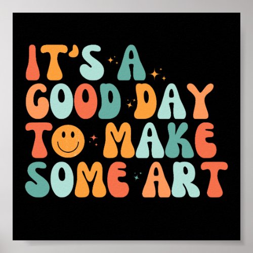 Artist Quote Retro Its A Good Day To Make Some Art Poster