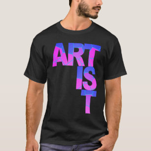 ARTIST unique colorful for the creative people min T-Shirt