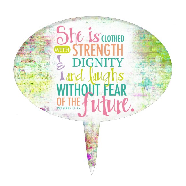 Artistic Proverbs 31:25 Cake Topper (Front)