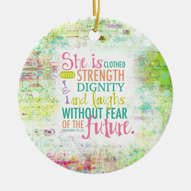 Artistic Proverbs 31:25 Ceramic Ornament (Front)