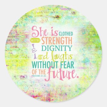 Artistic Proverbs 31:25 Classic Round Sticker by ParadiseCity at Zazzle