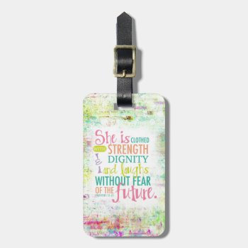 Artistic Proverbs 31:25 Luggage Tag by ParadiseCity at Zazzle