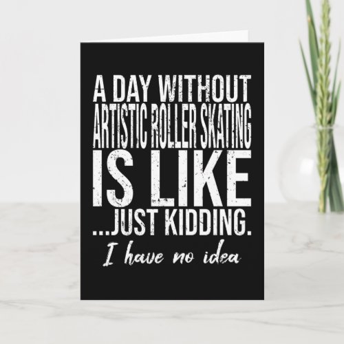 Artistic Roller Skating funny quote Card