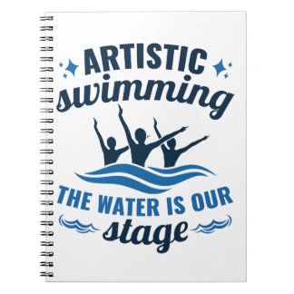 Artistic Swimming Synchronized Water Is Our Stage Notebook