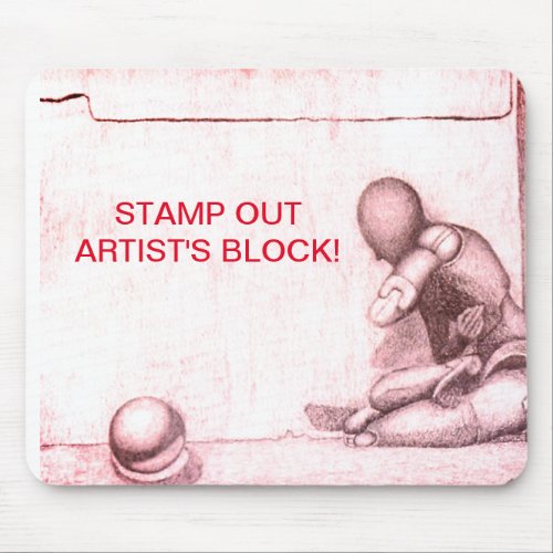 Artists and creative people dread artists block m mouse pad