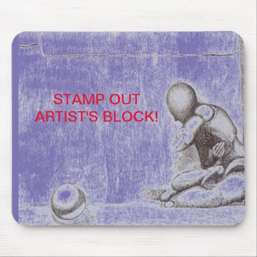 Artists and creative people dread artists block m mouse pad