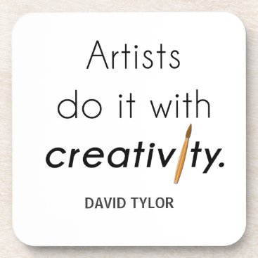 Artists do it with creativity coaster