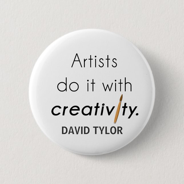 Artists do it with creativity pinback button (Front)