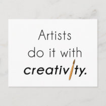 Artists do it with creativity postcard