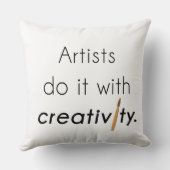Artists do it with creativity throw pillow (Back)