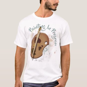 Artists Palette Painting In Progress T-shirt by Specialeetees at Zazzle